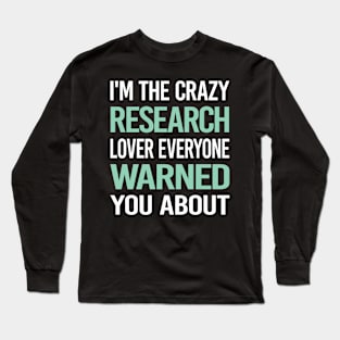 Crazy Lover Research Researcher Long Sleeve T-Shirt